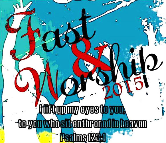 Fast and Worship 2015